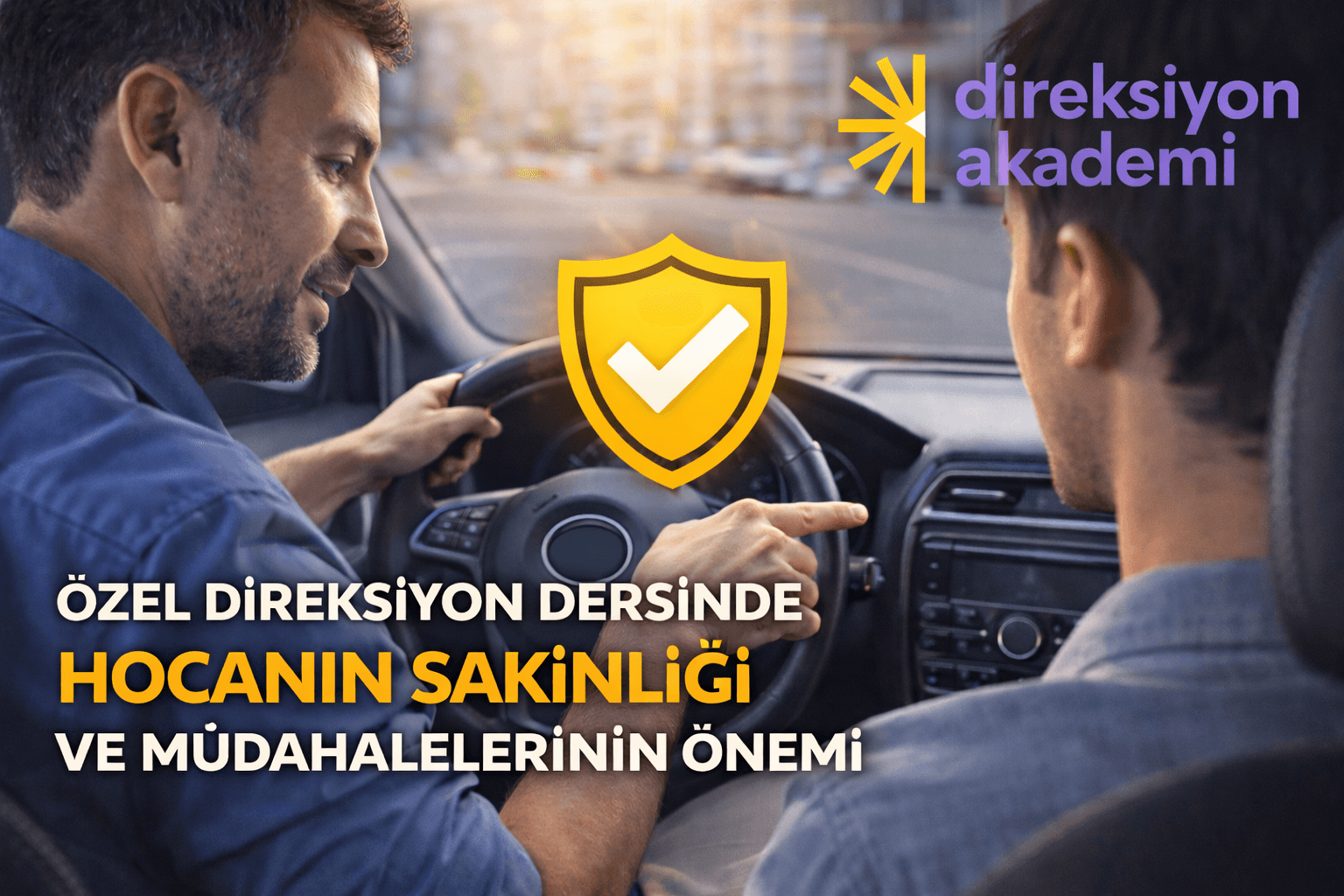 Özel Direksiyon Dersinde Hocanın Sakinliği ve Müdahalelerinin Önemi