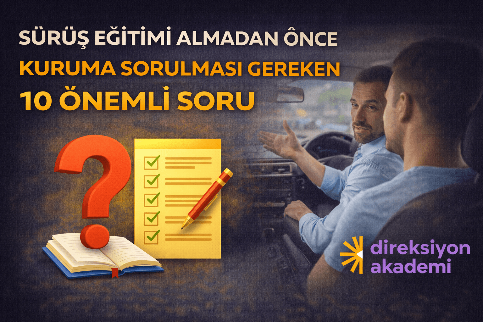Sürüş Eğitimi Almadan Önce Kuruma Sorulması Gereken 10 Önemli Soru