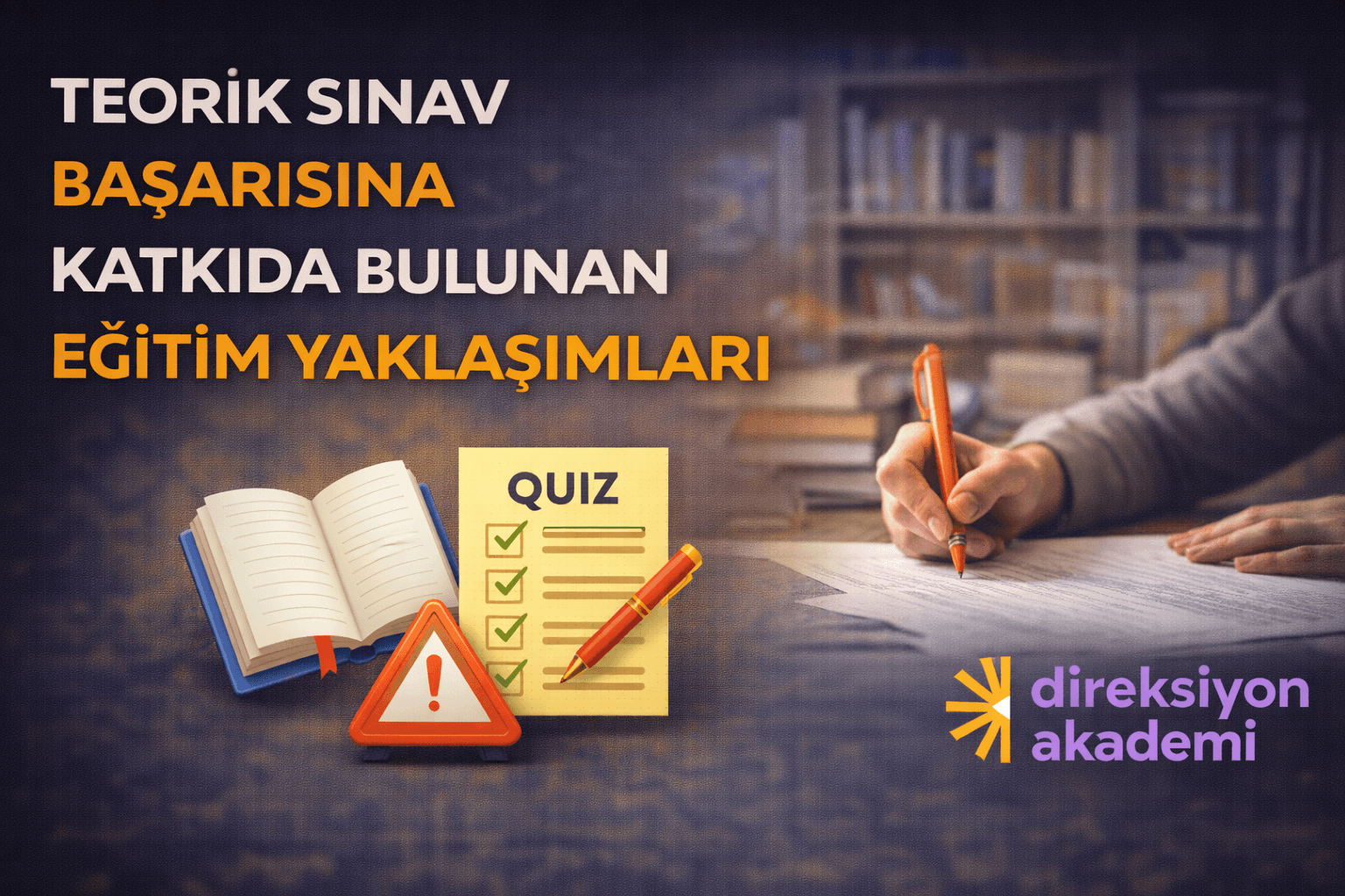 Teorik Sınav Başarısına Katkıda Bulunan Eğitim Yaklaşımları